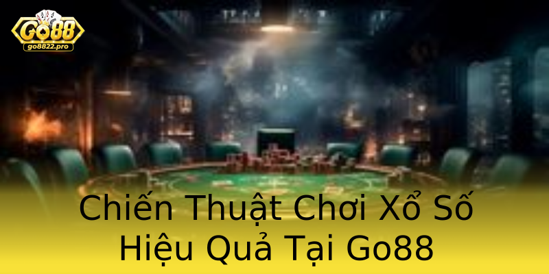 Chiến Thuật Chơi Xổ Số Hiệu Quả Tại Go88 Chiến Thuật Chơi Xổ Số Hiệu Quả Tại Go88