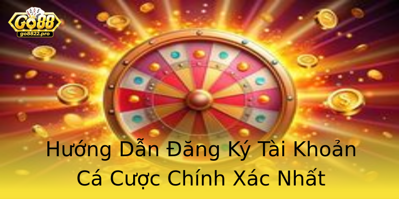 Hướng Dẫn Đăng Ký Tài Khoản Cá Cược Chính Xác Nhất Hướng Dẫn Đăng Ký Tài Khoản Cá Cược Chính Xác Nhất