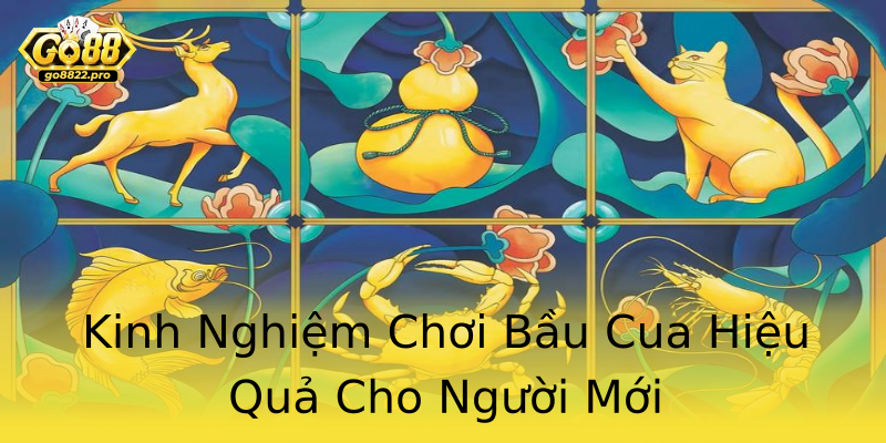 Kinh Nghiệm Chơi Bầu Cua Hiệu Quả Cho Người Mới Kinh Nghiệm Chơi Bầu Cua Hiệu Quả Cho Người Mới