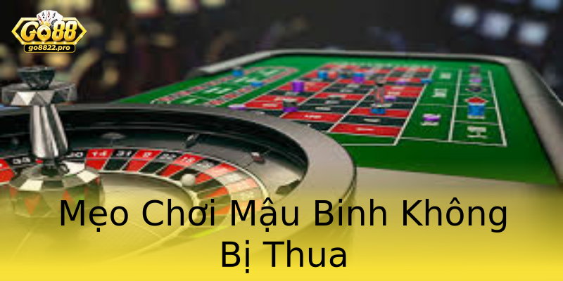 Mẹo Chơi Mậu Binh Không Bị Thua