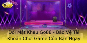 Oi Mat Khau Go88 Bao Ve Tai Khoan Choi Game Cua Ban Ngay Hom Nay